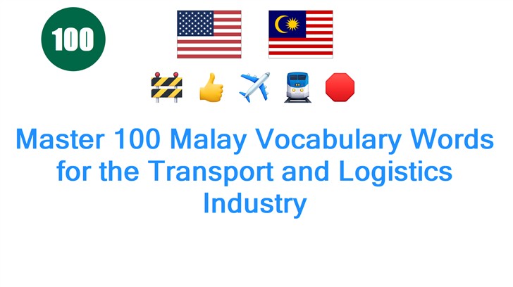 Master 100 Malay Vocabulary Words for the Transport and Logistics Industry